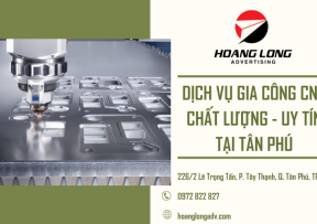 Hoàng Long Adv cung cấp dịch vụ gia công CNC uy tín tại Tân Phú