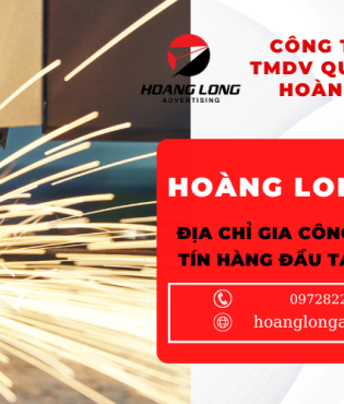 Hoàng Long ADV - Địa chỉ gia công laser uy tín hàng đầu tại Tân Phú