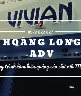 Quy trình làm biển quảng cáo chữ nổi Mica tại Hoàng Long Adv - Địa chỉ thiết kế, thi công biển quảng cáo chất lượng hàng đầu quận Tân Phú 