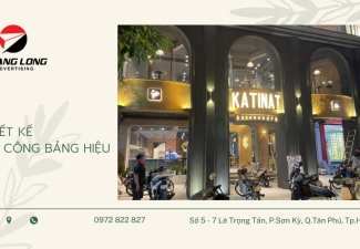 Dự án thiết kế thi công bảng hiệu quán cafe cho Cafe Katinat
